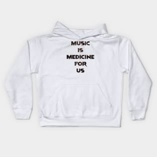 Music is medicine for the soul and heart Kids Hoodie